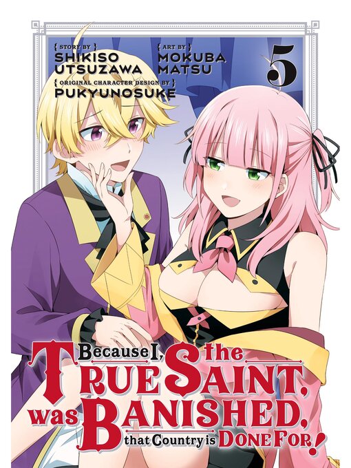 Cover image for Because I, the True Saint, was Banished, that Country is Done For!, Volume 5